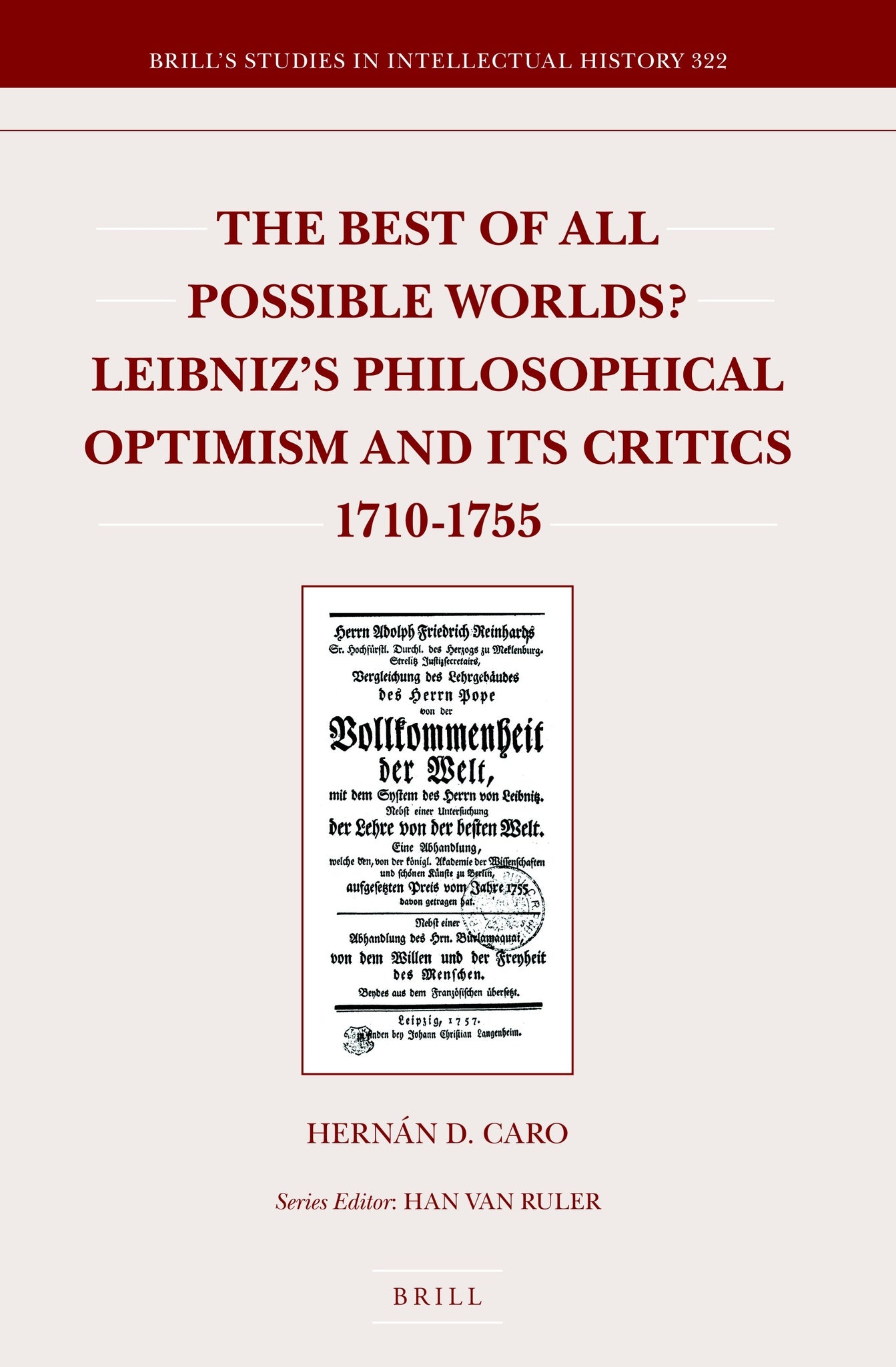 Cover image for The Best of All Possible Worlds? Leibniz's Philosophical Optimism and Its Critics 1710-1755 ISBN 9789004218468